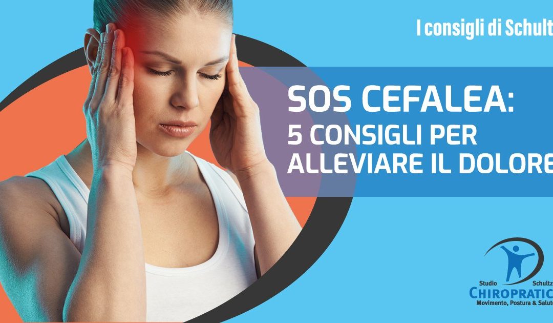 SOS Cefalea: 5 consigli per alleviare il dolore